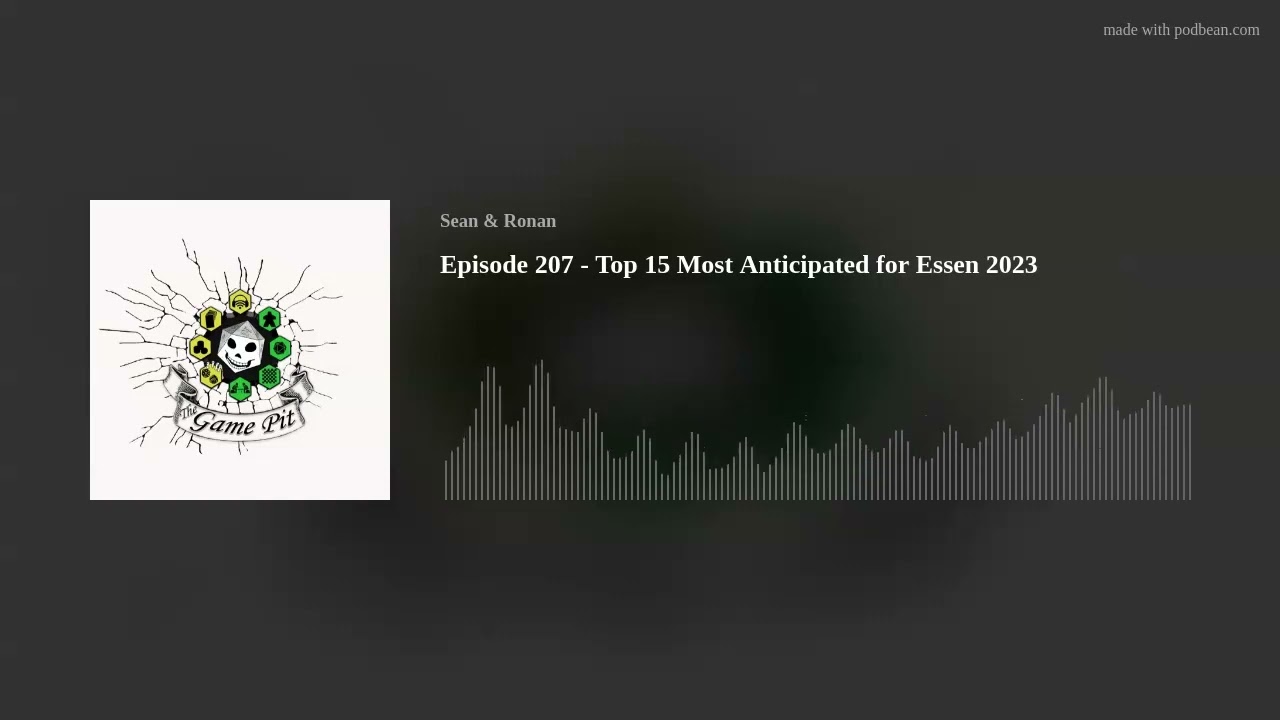Episode 207 - Top 15 Most Anticipated for Essen 2023