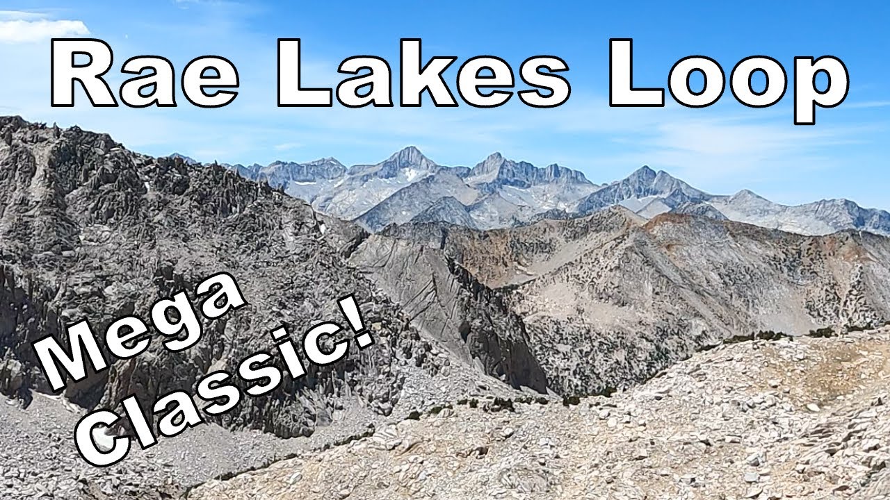 Backpacking Rae Lakes Loop - A High Sierra Classic!  Summer in the Sierra Ep. 66