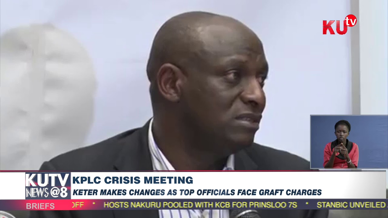 KPLC: KETER MAKES CHANGES AS TOP OFFICIALS FACE GRAFT CHARGES