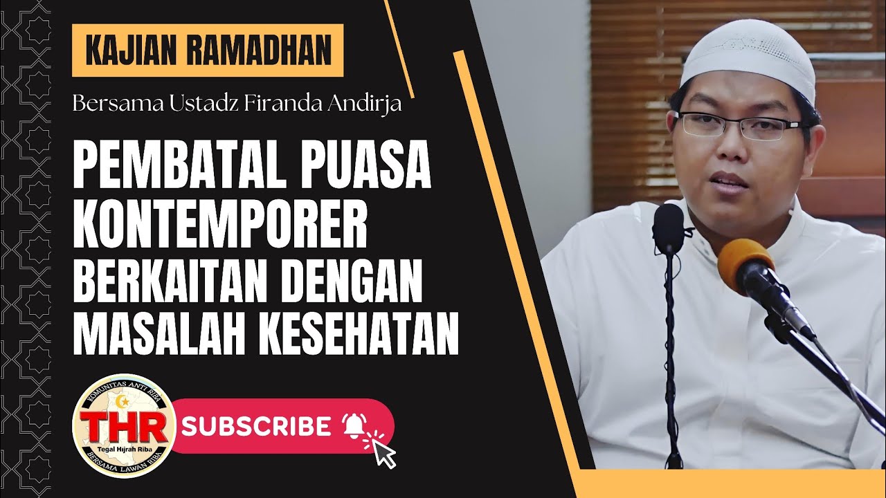 Pembatal-pembatal Puasa Kontemporer yang Berkaitan dengan Masalah Kesehatan | Ustadz Firanda Andirja