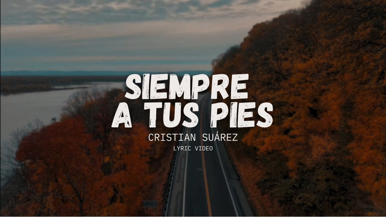 Siempre a tus pies - Cristian Suárez (Lyric Video)