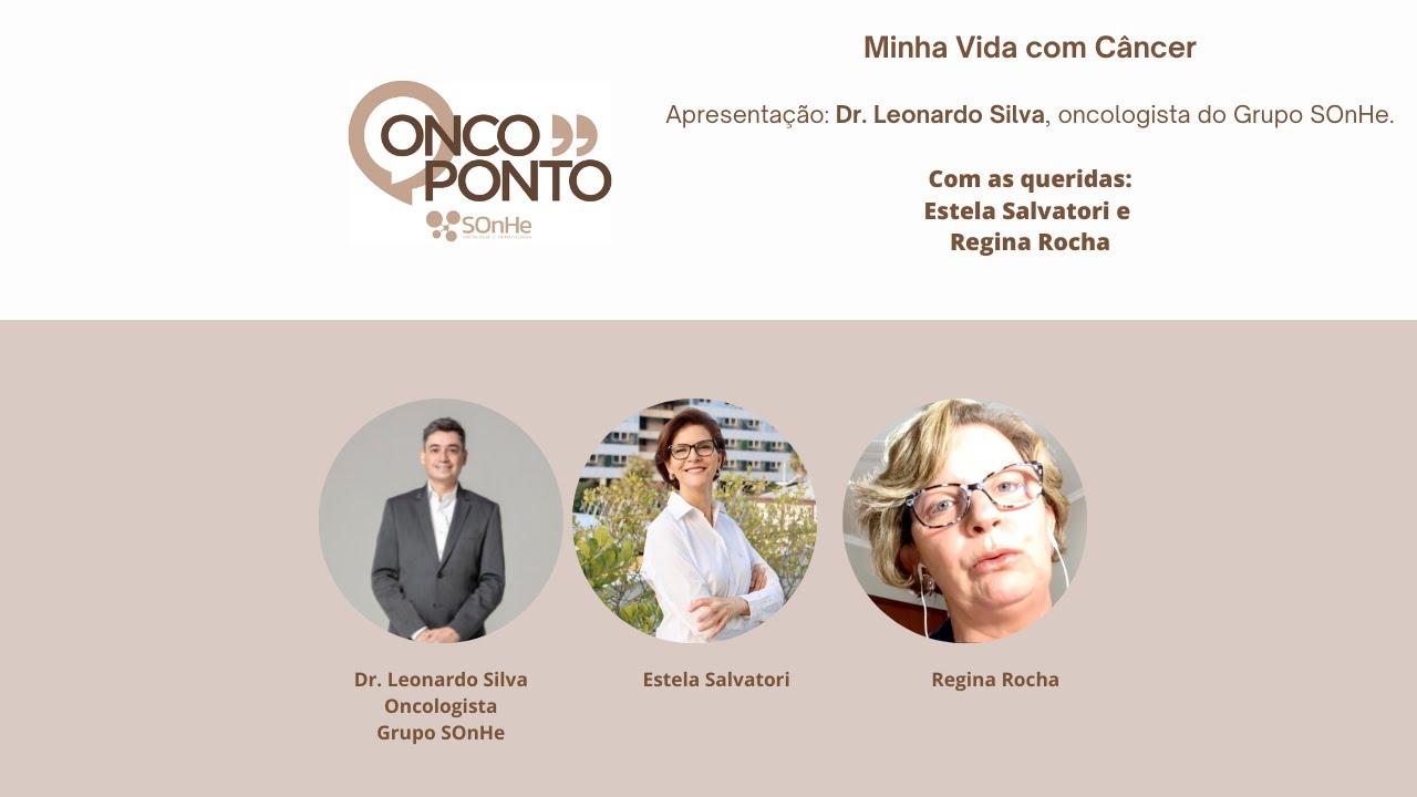Onco Ponto entrevista com 2 pacientes: Estela Salvadori e Regina Rocha