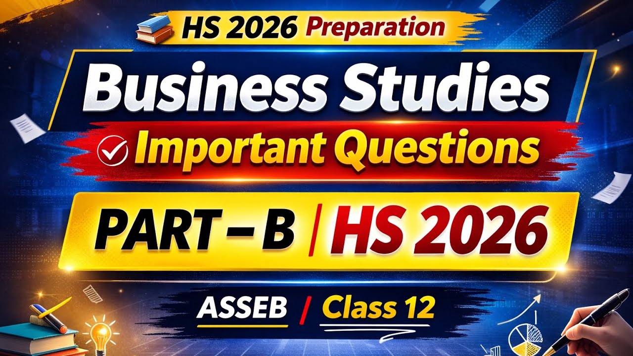 Business Studies Important Questions | Part B | HS 2026 | ASSEB |