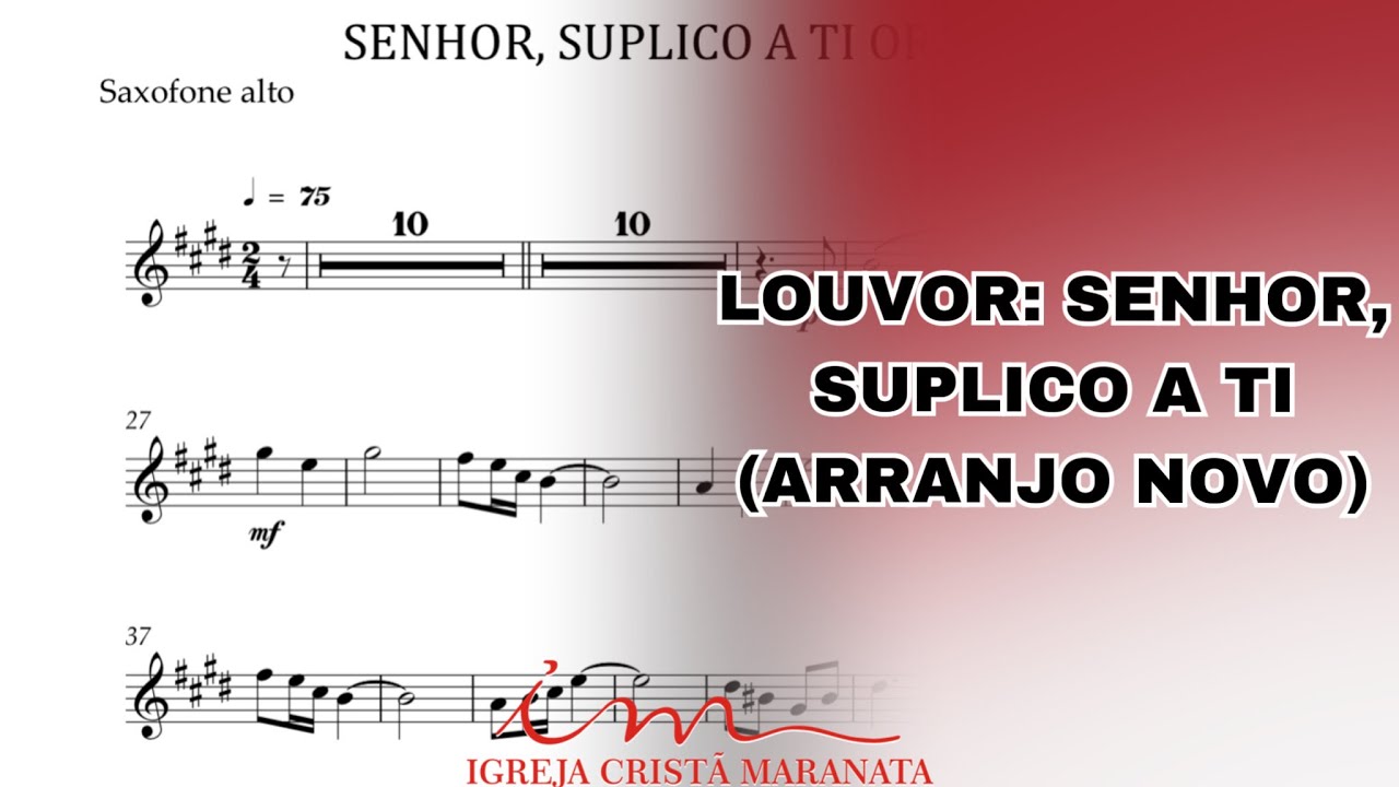 ARRANJO: Senhor, Suplico a Ti (ARRANJO NOVO) - Saxofone Alto (ICM) 🎷