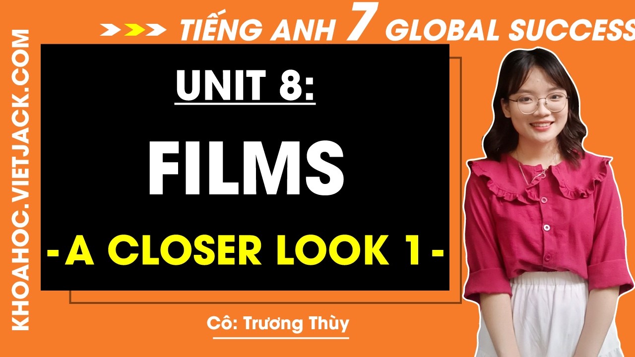 Tiếng Anh lớp 7 Unit 8 | A closer look 1 | Films - trang 84 Global Success (DỄ HIỂU NHẤT)