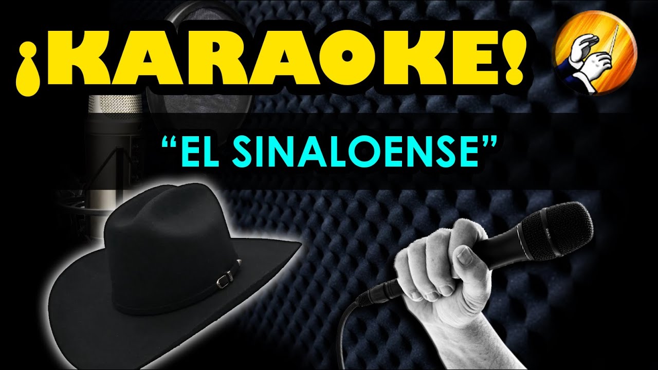 EL SINALOENSE - Versión Norteña - KARAOKE!!!