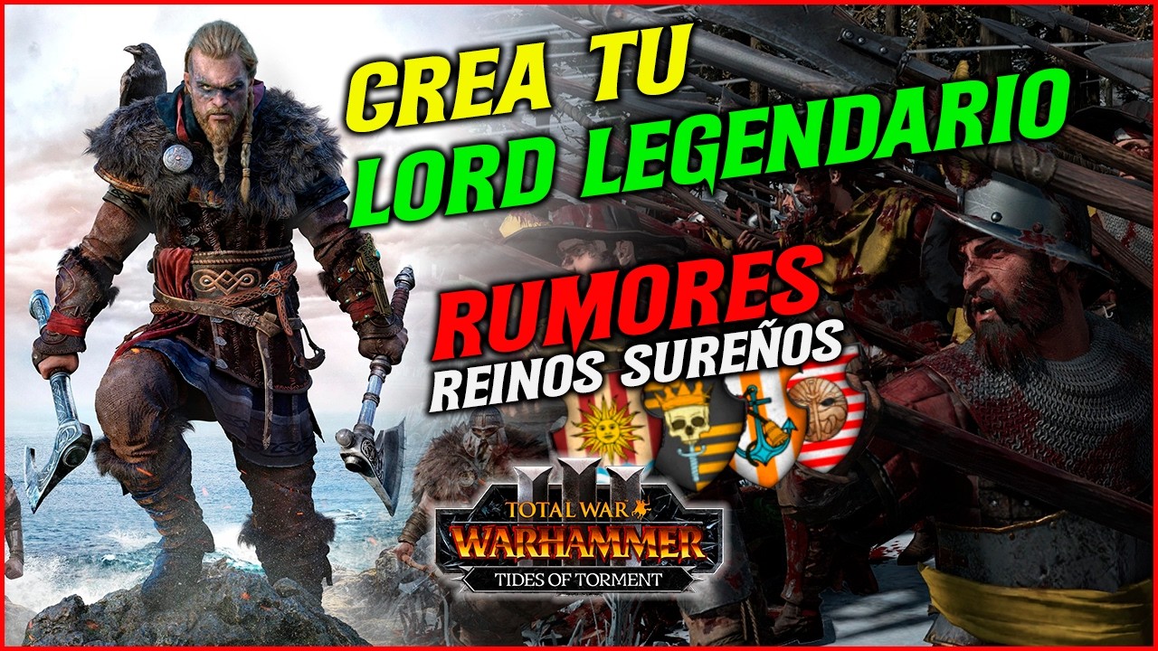 📝 CREA TU LORD LEGENDARIO + RUMORES REINOS SUREÑOS - Total War Warhammer 3