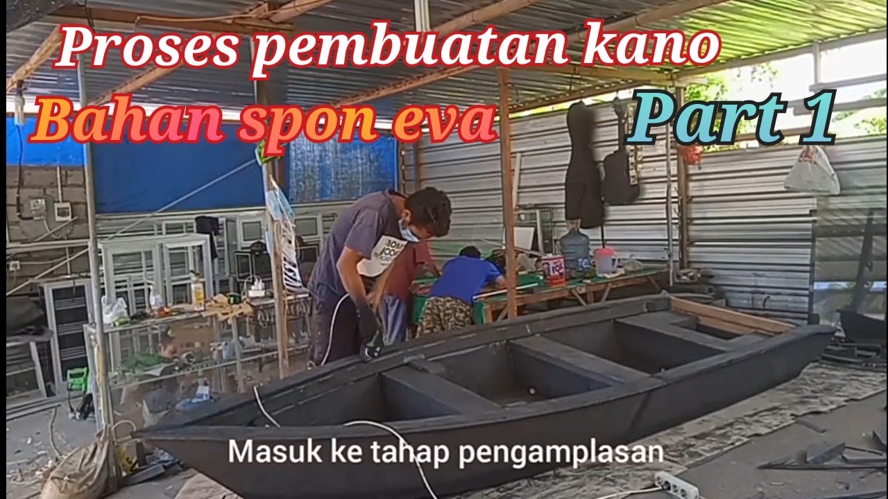 PROSES PEMBUATAN DAN PENGECATAN PERAHU MANCING KANO MINI BOAT SPON EVA PART 1