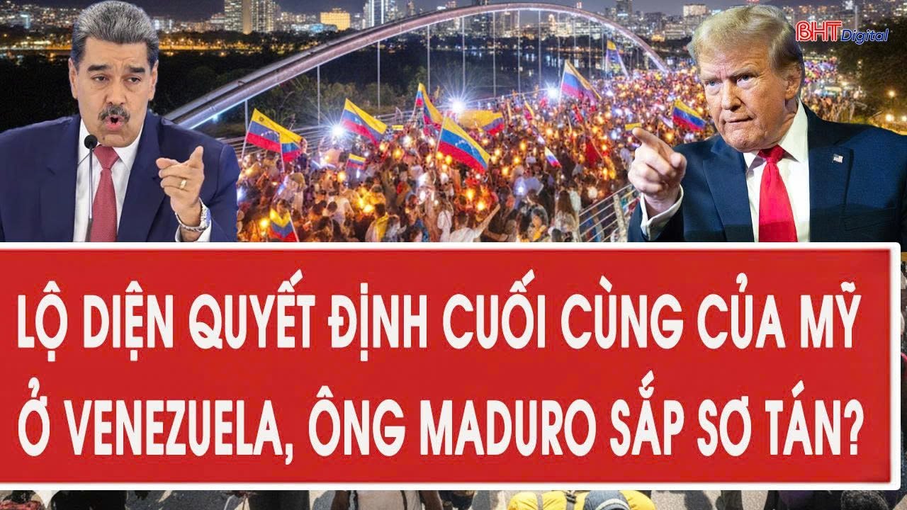 Lộ diện quyết định cuối c&ugrave;ng của Mỹ ở Venezuela, &ocirc;ng Maduro sắp sơ t&aacute;n?