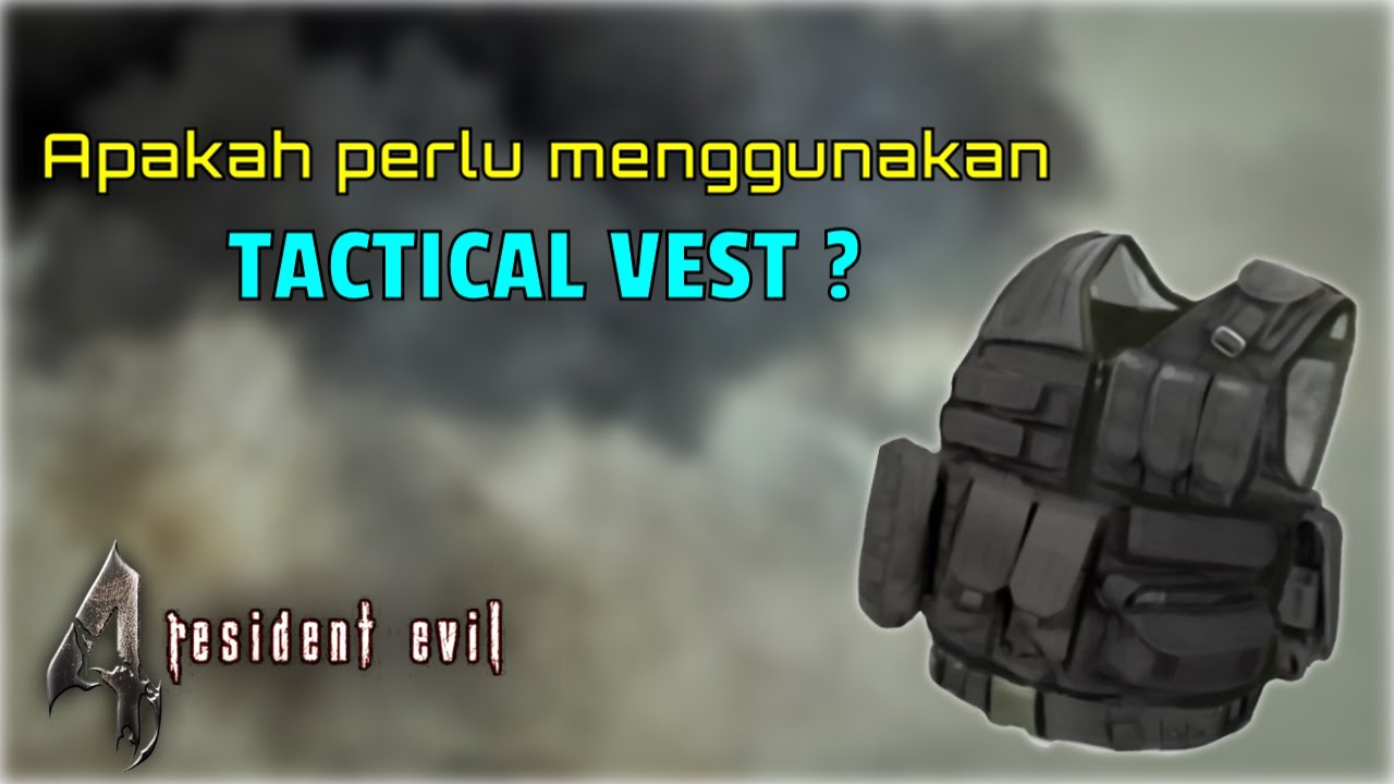 Perlukah menggunakan Tactical Vest di Resident Evil 4 ?