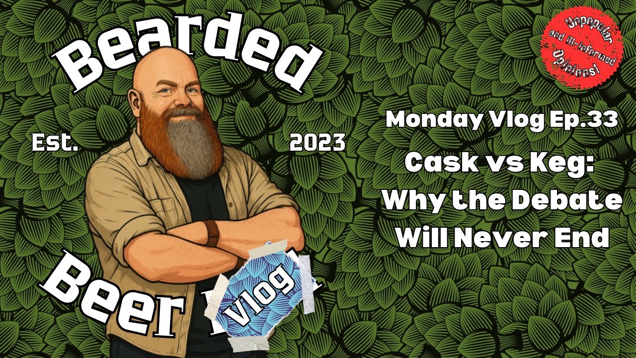 Monday Vlog Ep. 33: Cask vs Keg: Why The Debate Will Never Die