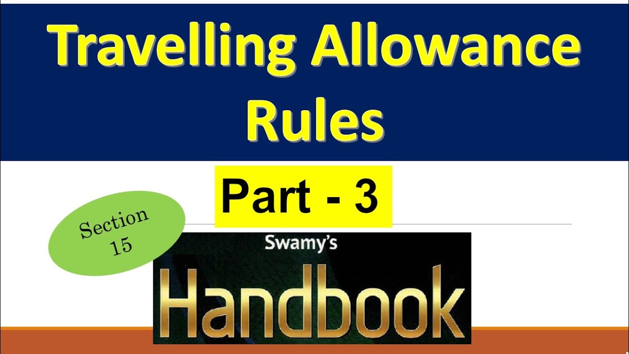 Travelling Allowance - Part 3 || TA Rules || Swamy's Handbook