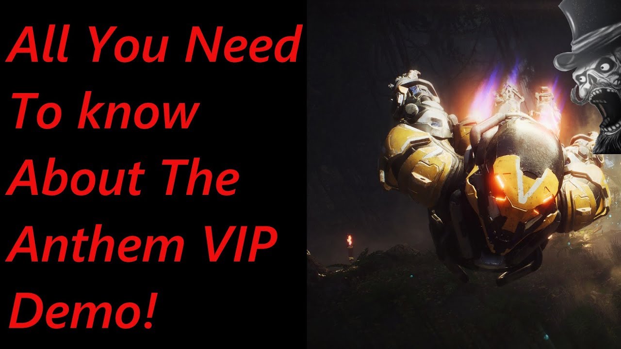 All You Need To know About The Anthem VIP Demo