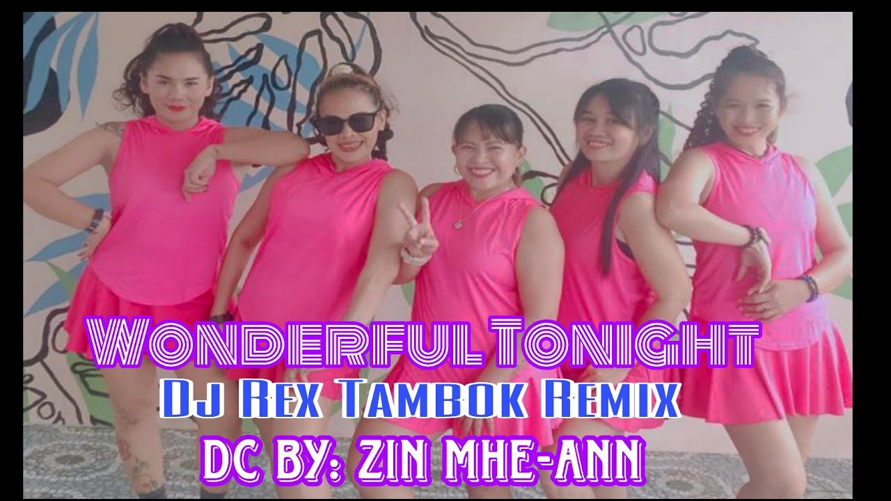 WONDERFUL TONIGHT | DJ REX TAMBOK REMIX | DC BY: ZIN Mhe-Ann 