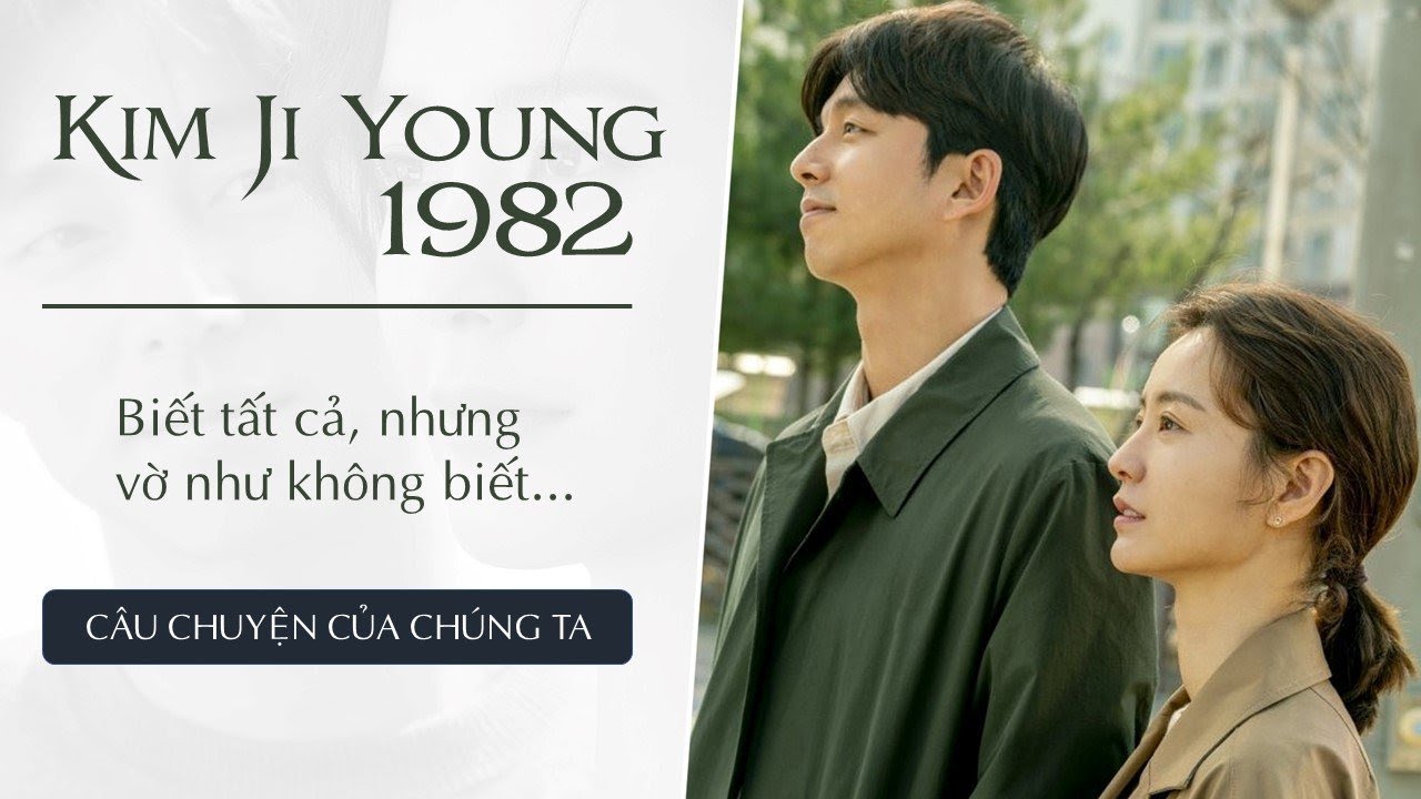 Hãy Trân Trọng Và Thấu Hiểu Người Phụ Nữ Bên Cạnh Bạn - Review Phim Kim Ji Young 1982