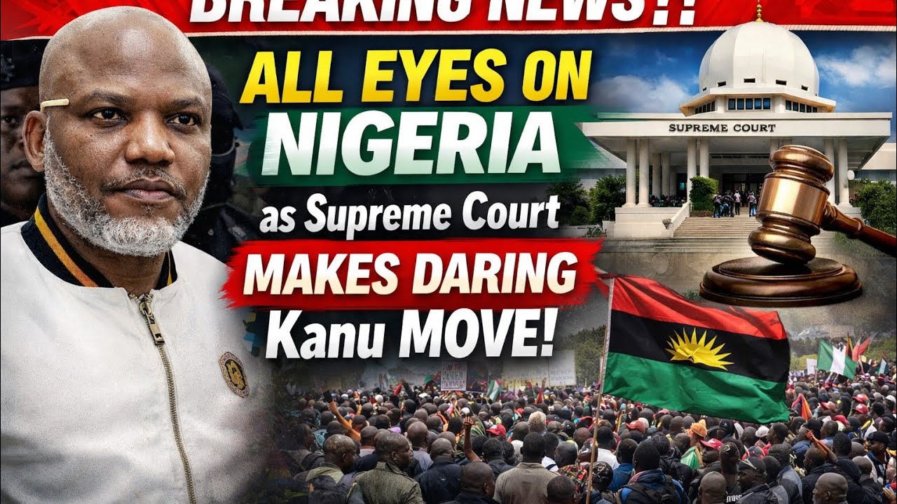 BREAKING NEWS‼️ ALL EYES ON NIGERIA as Supreme Court MAKES DARING Kanu MOVE  