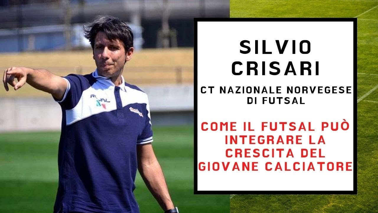 COME IL FUTSAL PUÒ INTEGRARE LA CRESCITA DEL GIOVANE CALCIATORE [con Silvio Crisari]