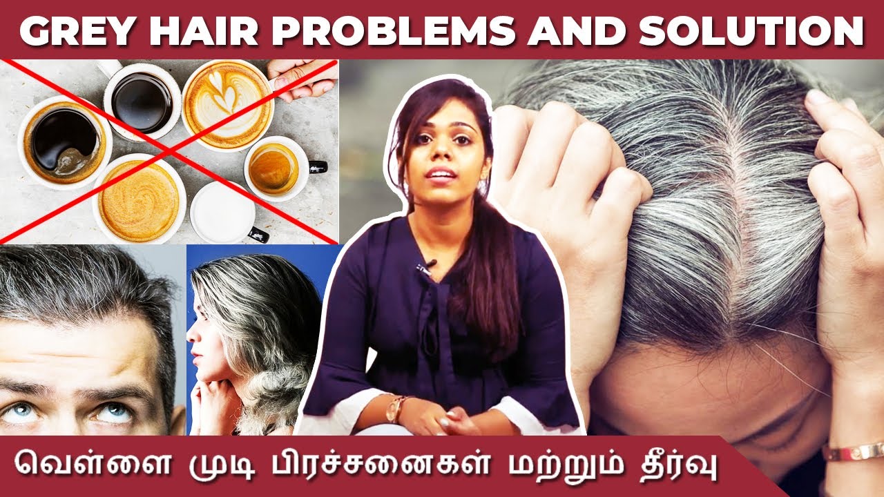 Grey hair problems and Solution | வெள்ளை முடி பிரச்சனைகள் மற்றும் தீர்வுகள் | Elixify