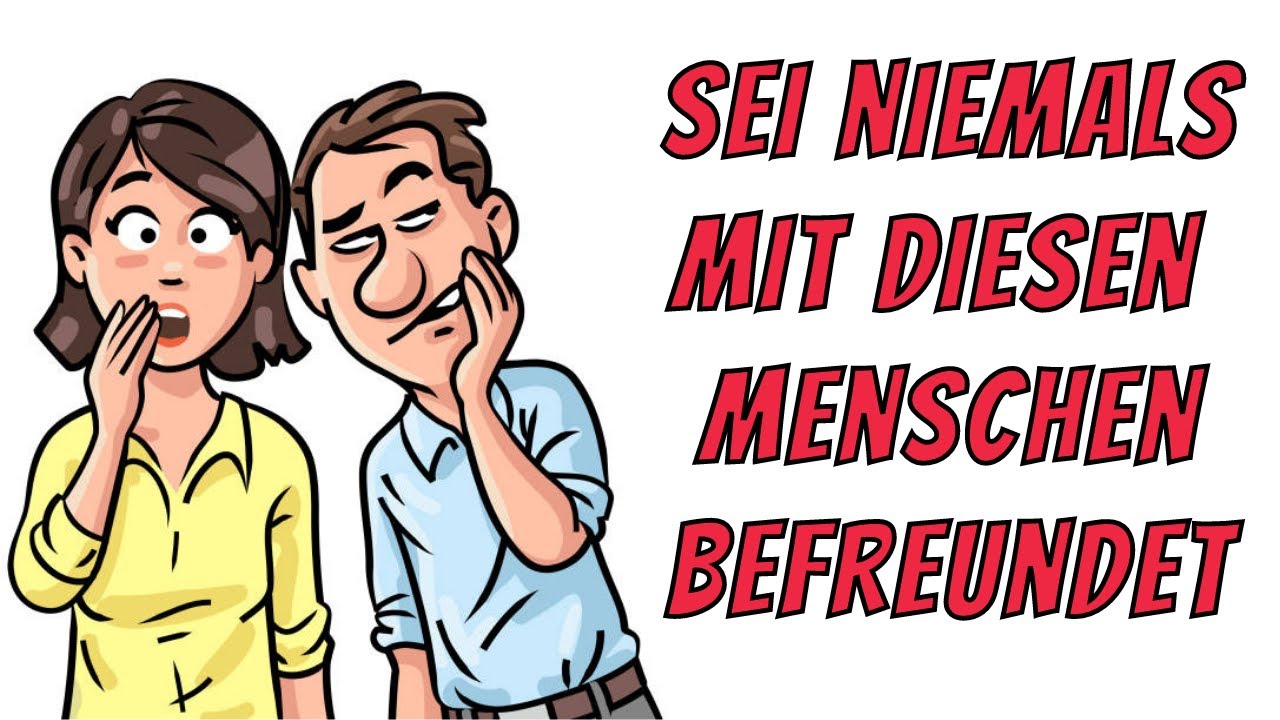 DESHALB solltest DU mit diesen Menschen niemals befreundet sein!