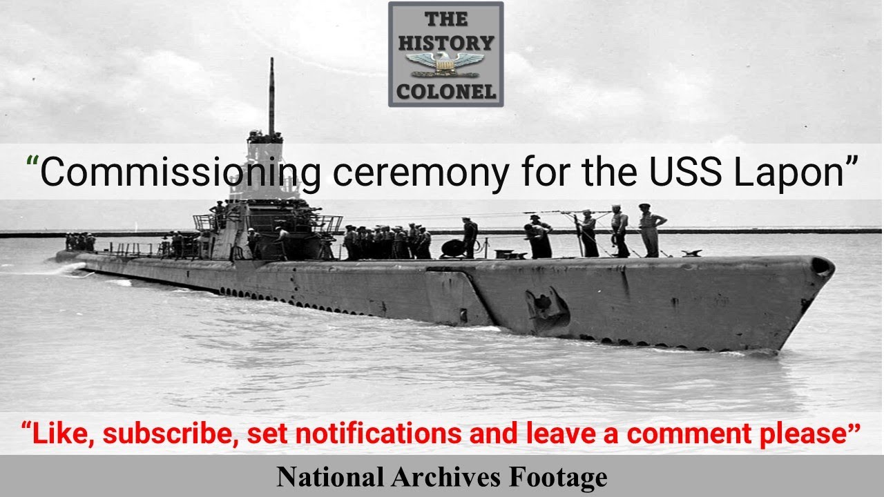 COMMISSIONING OF USS LAPON SSN 661 - one of the most consequential submarines in U.S. Navy History.