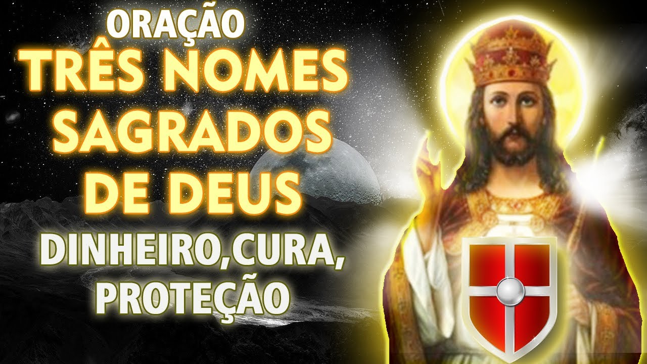 ORAÇÃO AOS TRÊS NOMES DIVINO DE DEUS-dinheiro,cura,proteção