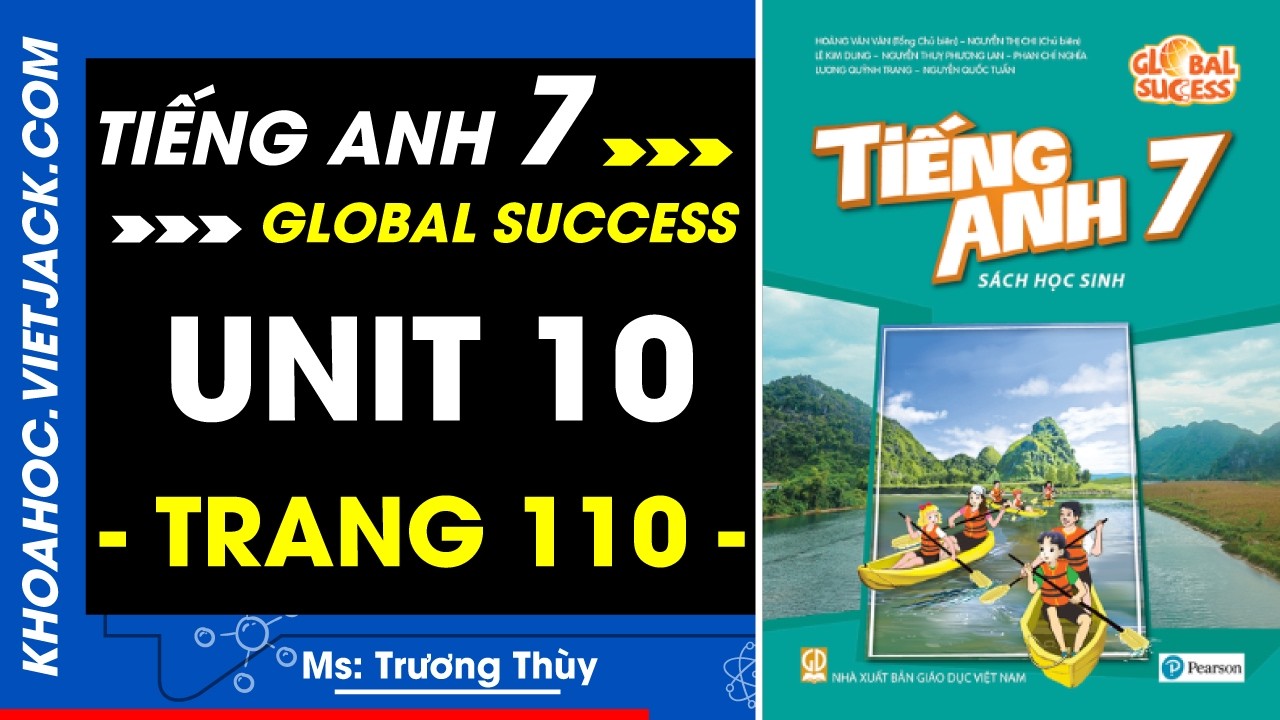 Tiếng Anh 7 Trang 110 - Global Success (DỄ HIỂU NHẤT)