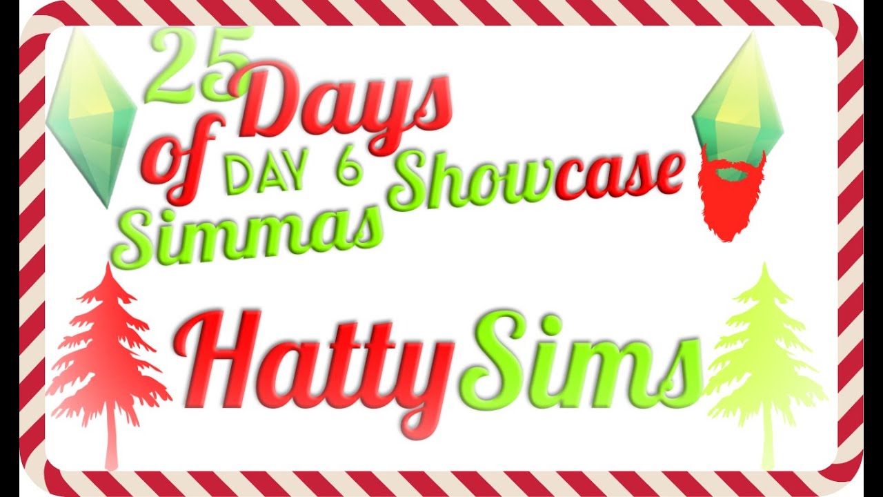 The Simmas Showcase - (Day 6) - HattySims (Builder)