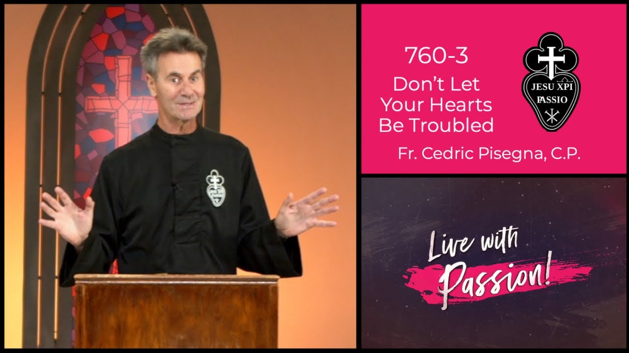 760-3 Don't let your hearts be troubled