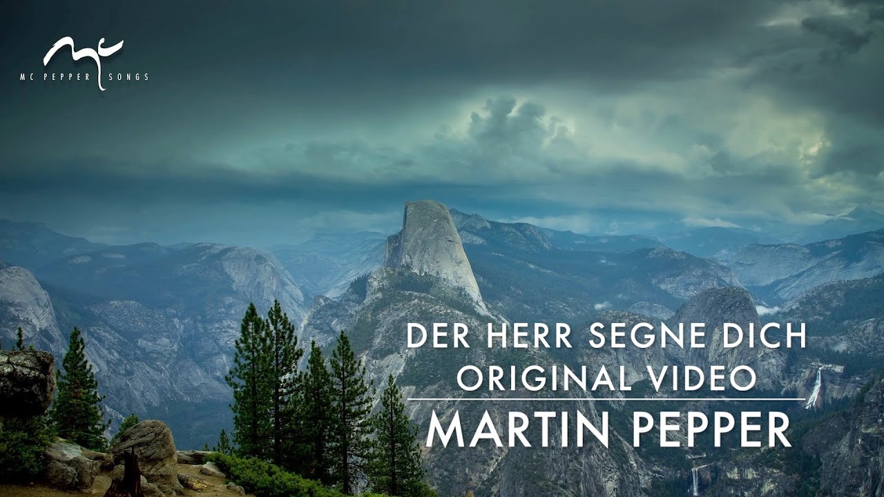 Martin Pepper | Der Herr segne dich | beh&uuml;te dich | Original Video