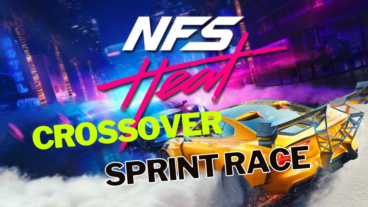 Need For Speed Heat - Crossover | Sprint Race | | Free On Steam |