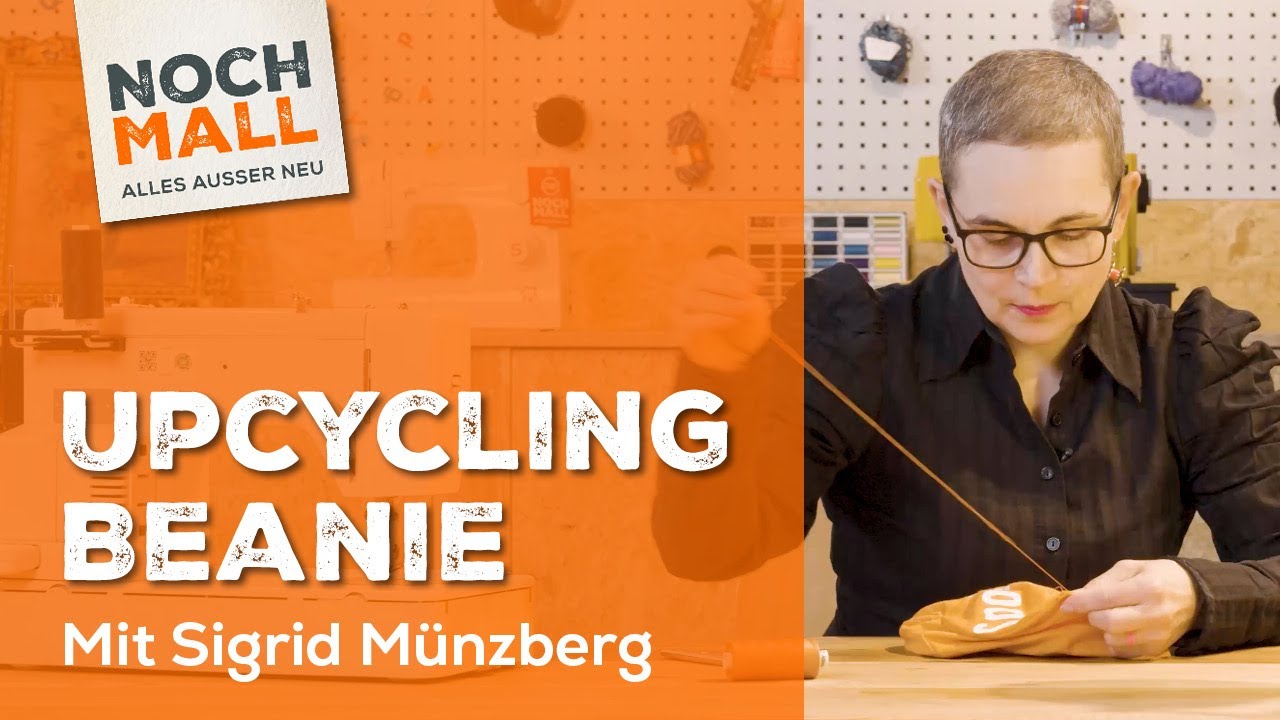 UPCYCLING-TUTORIAL mit Sigrid Münzberg – BEANIE
