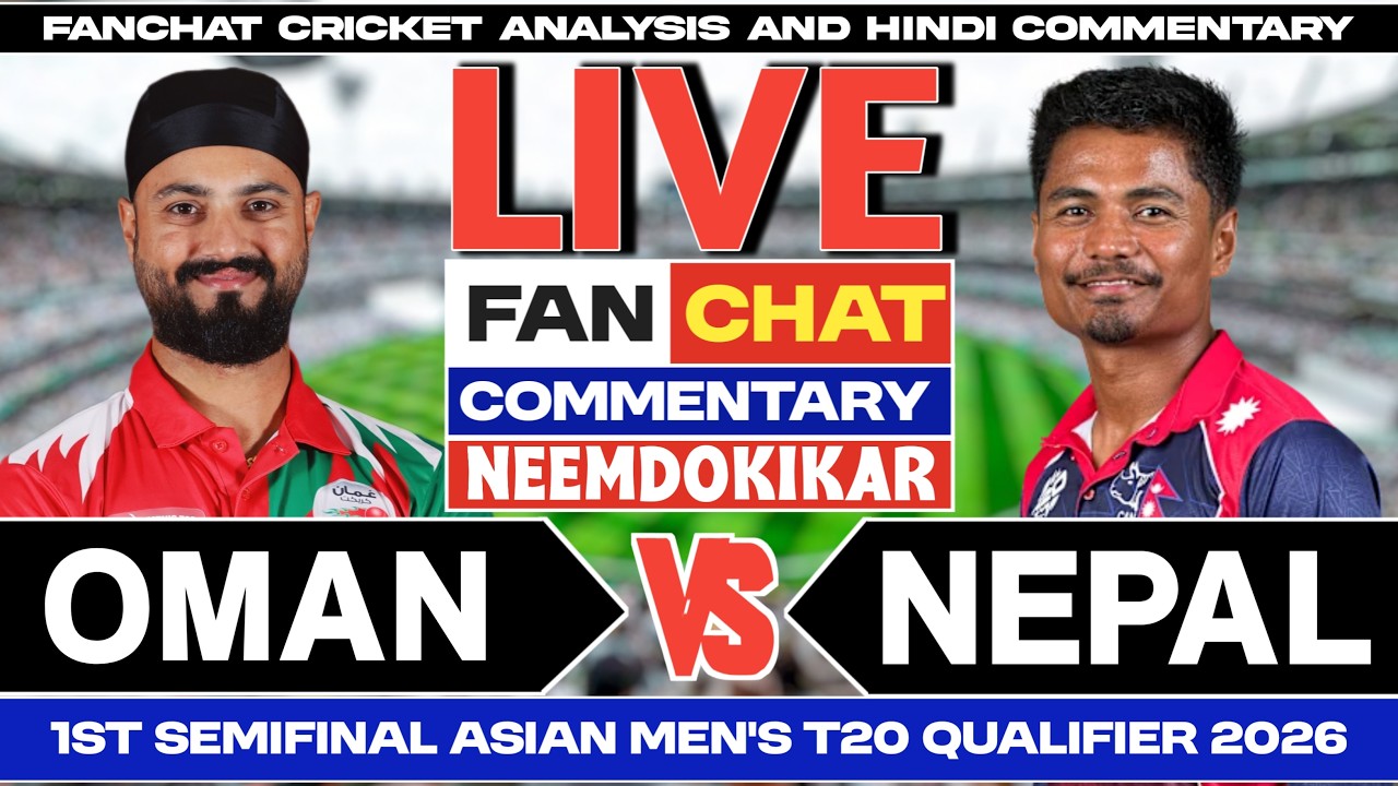 Live : NEP vs OMA, 1st Semi Final T20, 2026 | Live Cricket Match Today, Hindi Commentary And Fanchat