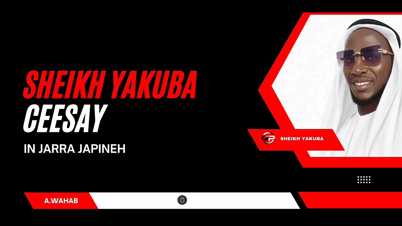 SHEIKH YAKUBA CEESAY || IN JARRA JAPINEH