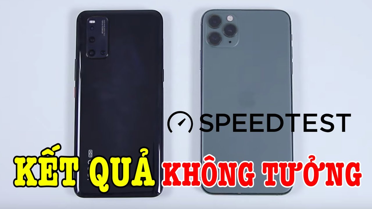 Speedtest Vivo iQOO 3 vs iPhone 11 Pro Max : BẤT NGỜ VỚI KẾT QUẢ