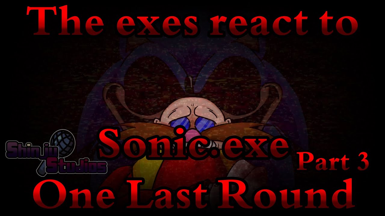 The exes react to Sonic.exe One Last Round | Gacha Club | Reaction | Rushed
