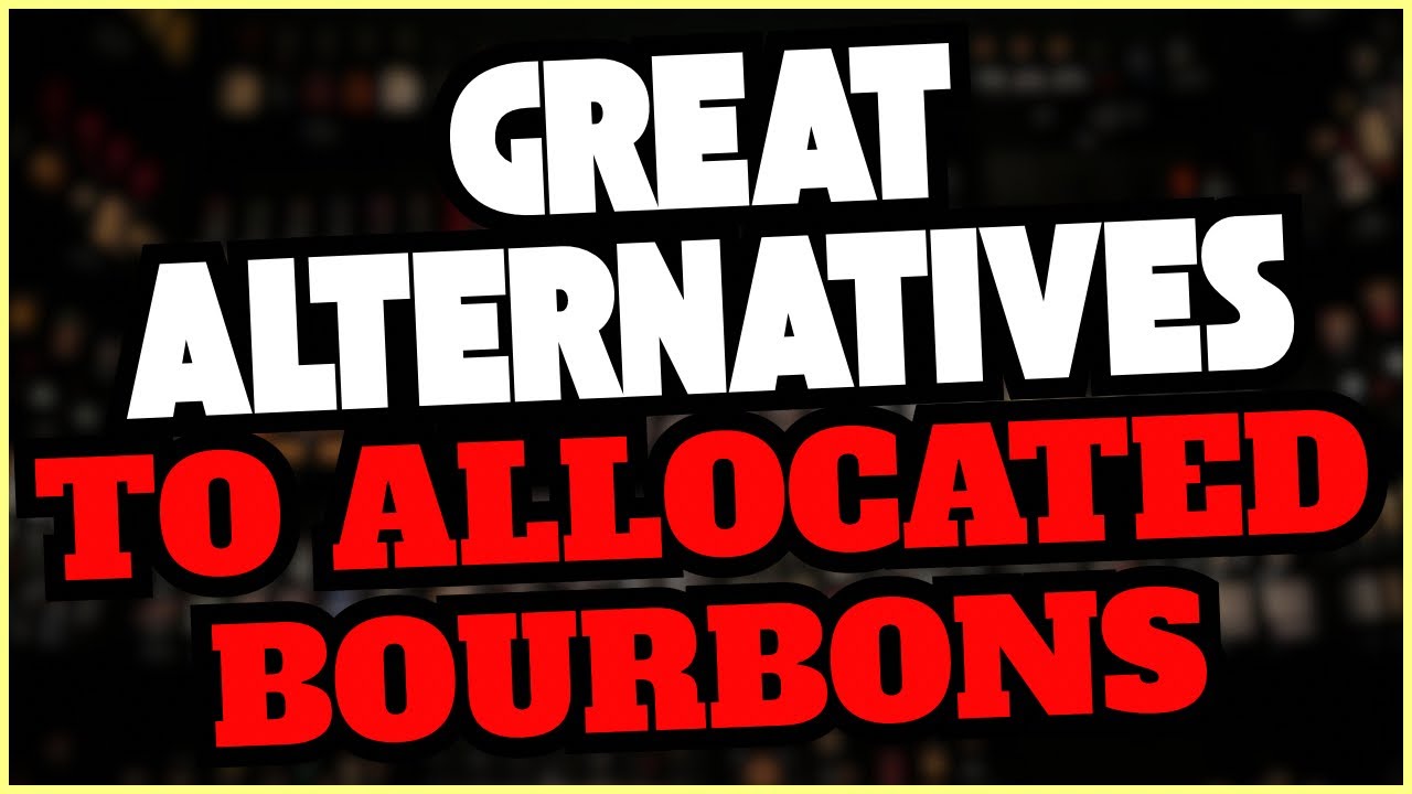 Great Alternatives To Allocated Bourbons