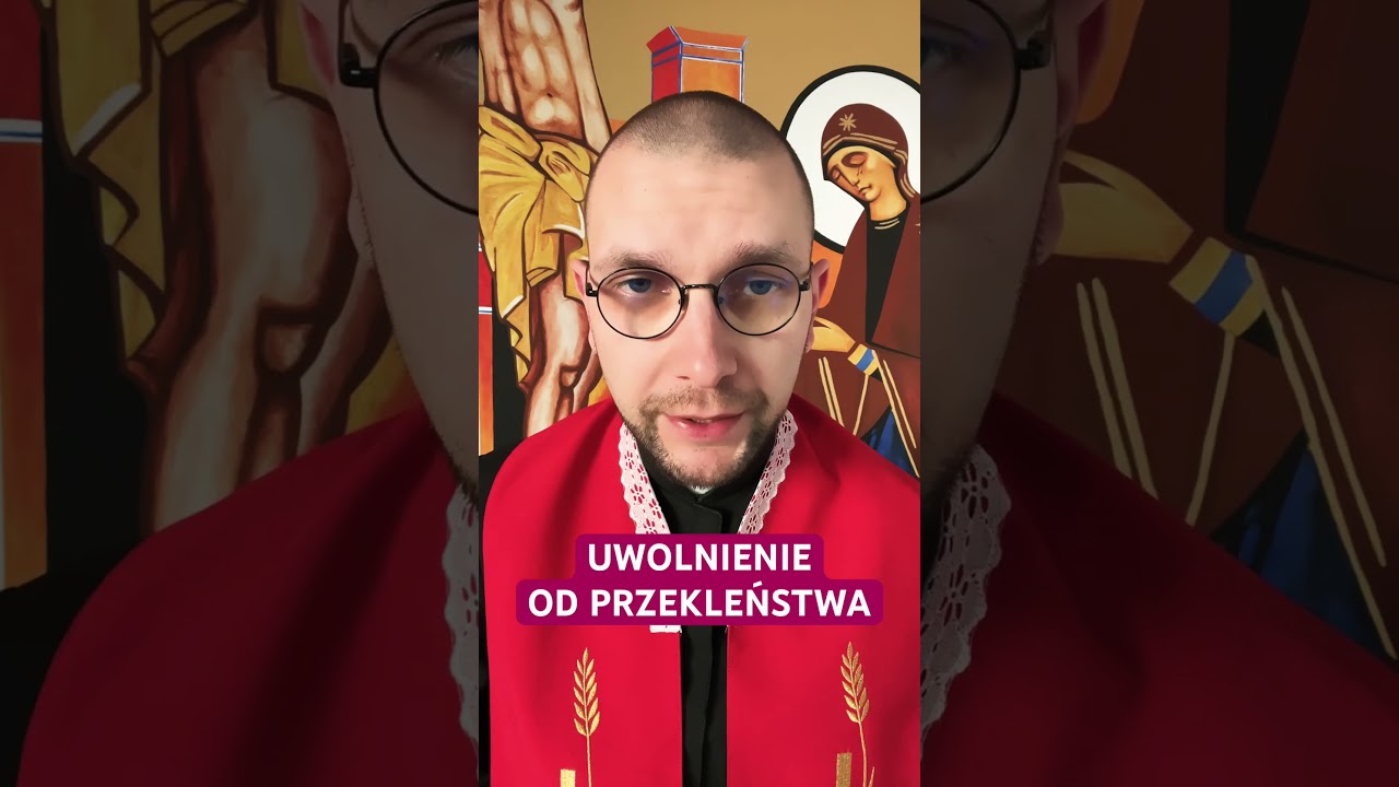 UWOLNIENIE OD PRZEKLEŃSTWA