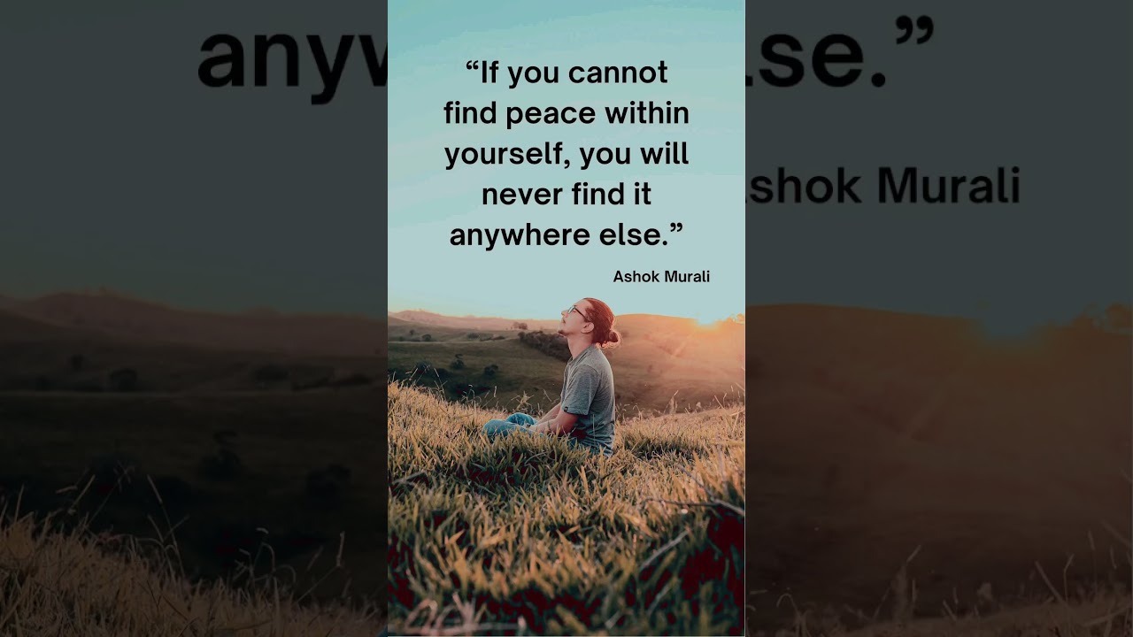 &ldquo;If you cannot find peace within yourself, you will never find it anywhere else.&rdquo;