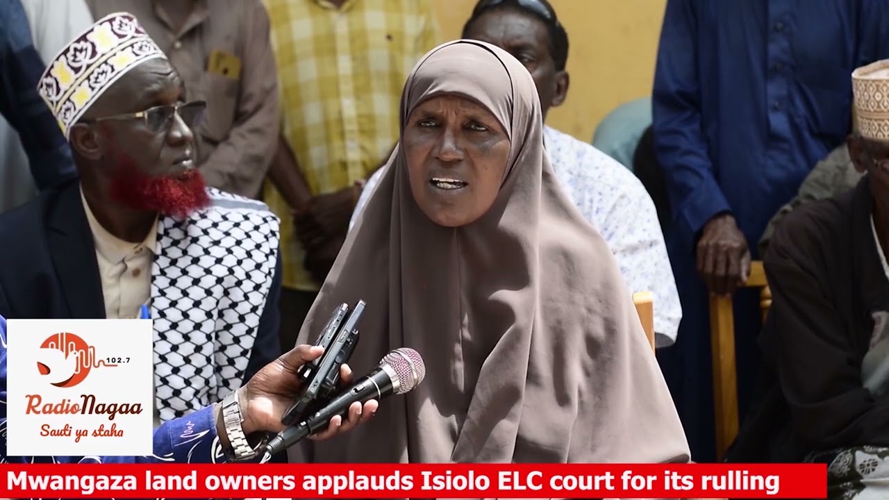 ISIOLO ELC COURT ISSUES EVICTION ORDERS TO A SECTION OF MWANGAZA (WABERA WARD) RESIDENTS