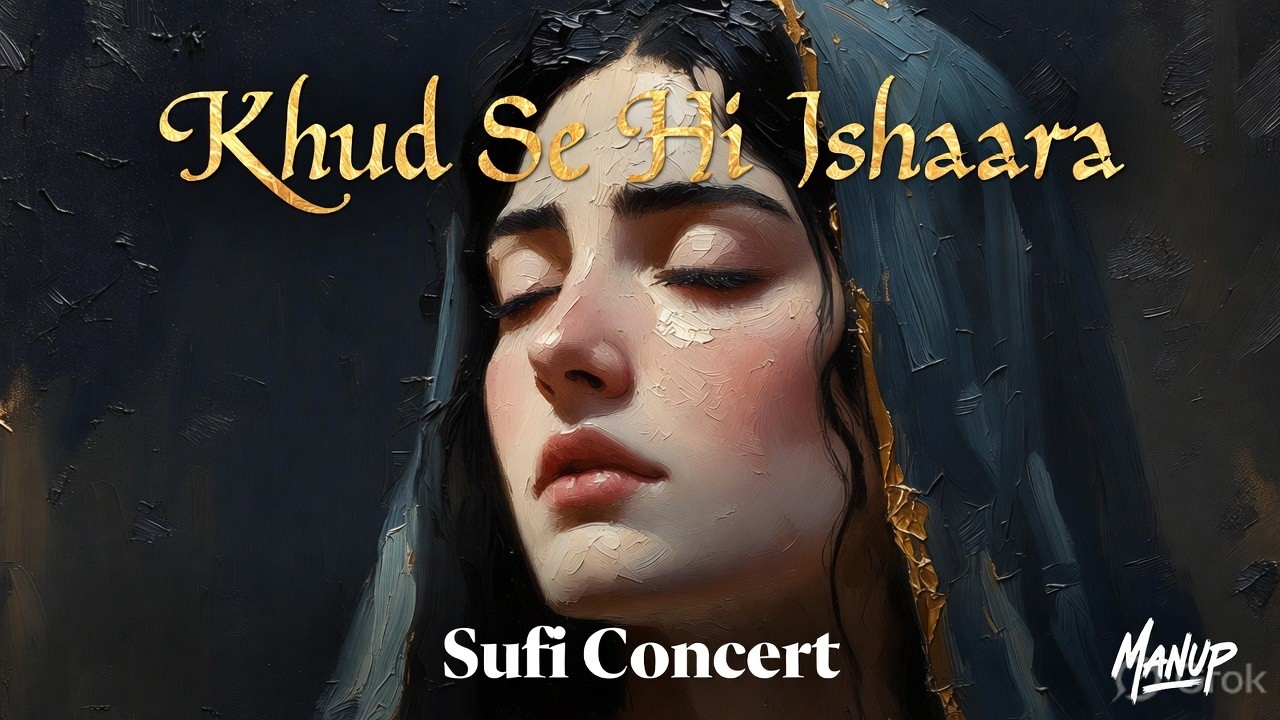 खुद से ही इशारा | Khud Se Hi Ishaara | Official Sufi Qawwali | Manup | Soulful Urdu Song | New Music