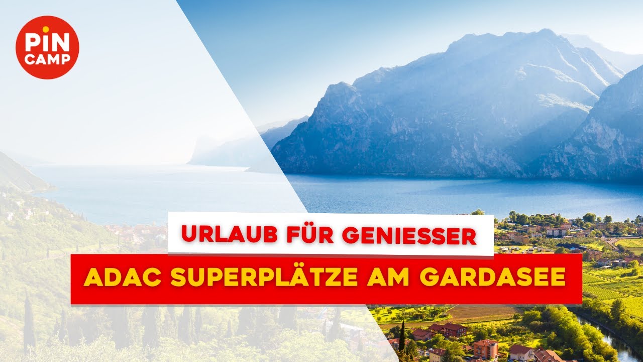 Gardasee Camping f&uuml;r Genie&szlig;er: Die besten ADAC Superpl&auml;tze in Italien