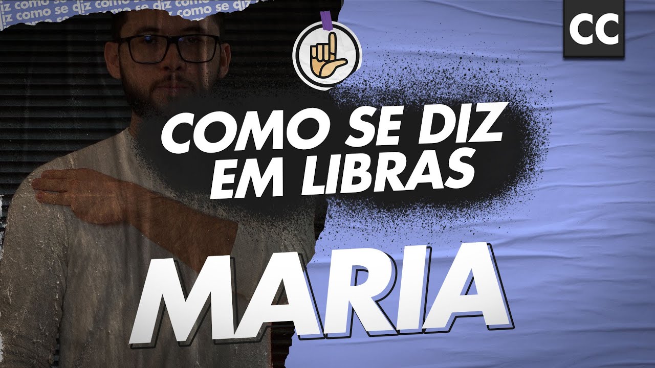 COMO SE DIZ EM LIBRAS MARIA? | DANRLEY OLIVEIRA