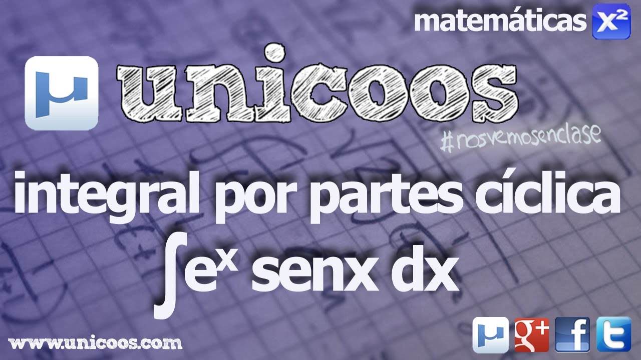 Integral por partes ciclica senx e^x BACHILLERATO