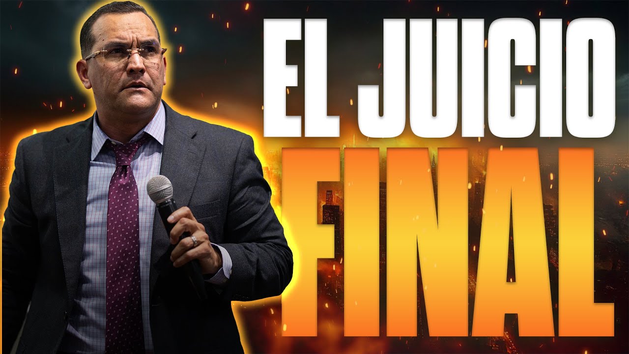 El Juicio Final || Pastor General David Gutierrez