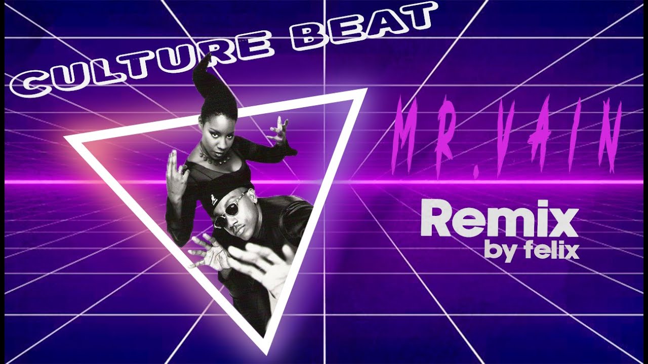 CULTURE BEAT - MR. VAIN  (REMIX by Felix)