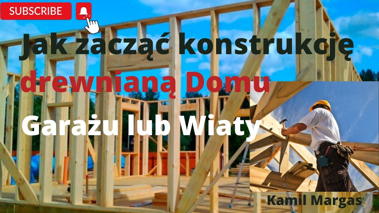 Jak zacząć konstrukcję drewnianą domu , garażu lub wiaty.