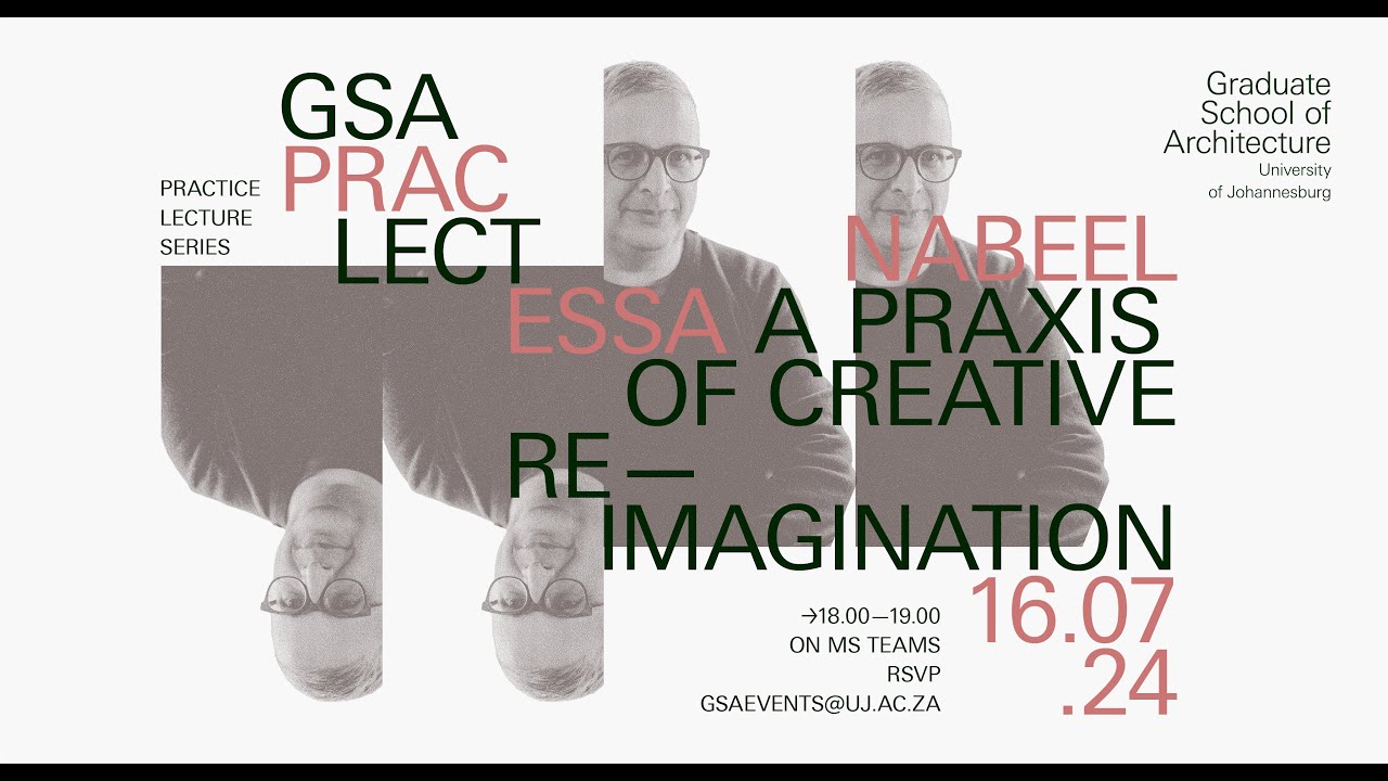 Practice Lecture: A praxis of creative re-imagination by Nabeel Essa