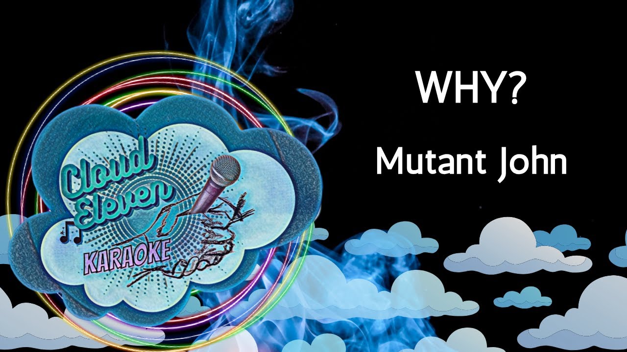 WHY? - Mutant John - karaoke - instrumental