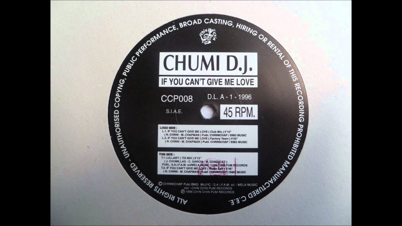 Chumi D.J. - If You Can't Give Me Love