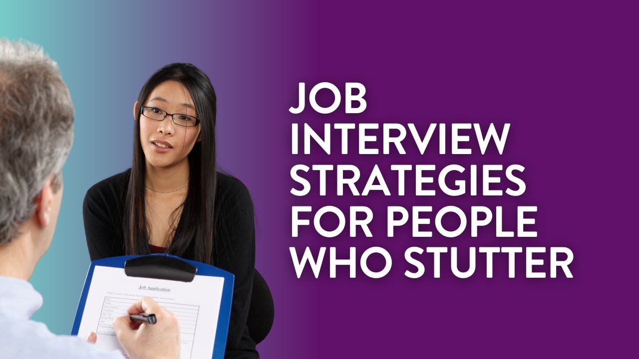 Job Interview Strategies for People Who Stutter &ndash; Tips for Success